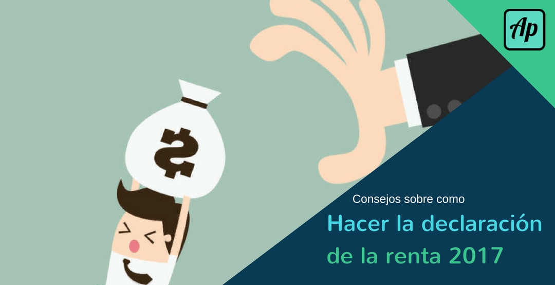consejos como hacer la declaracion Renta 2017