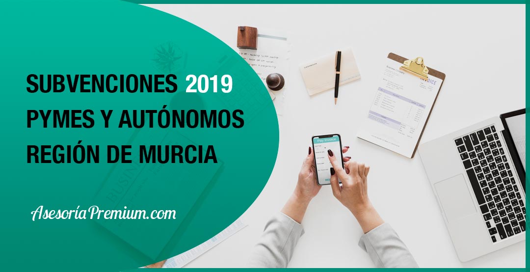 subvenciones pymes y autonomos en la region de murcia año 2019